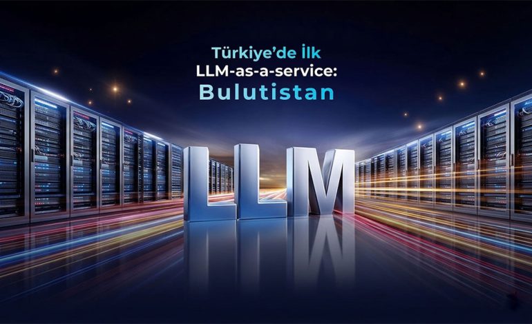 Bulutistan yerli LLM-as-a-Service çözümünü duyurdu
