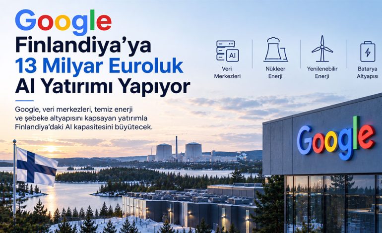 Google Finlandiya’ya 13 Milyar Euroluk AI Yatırımı Yapıyor