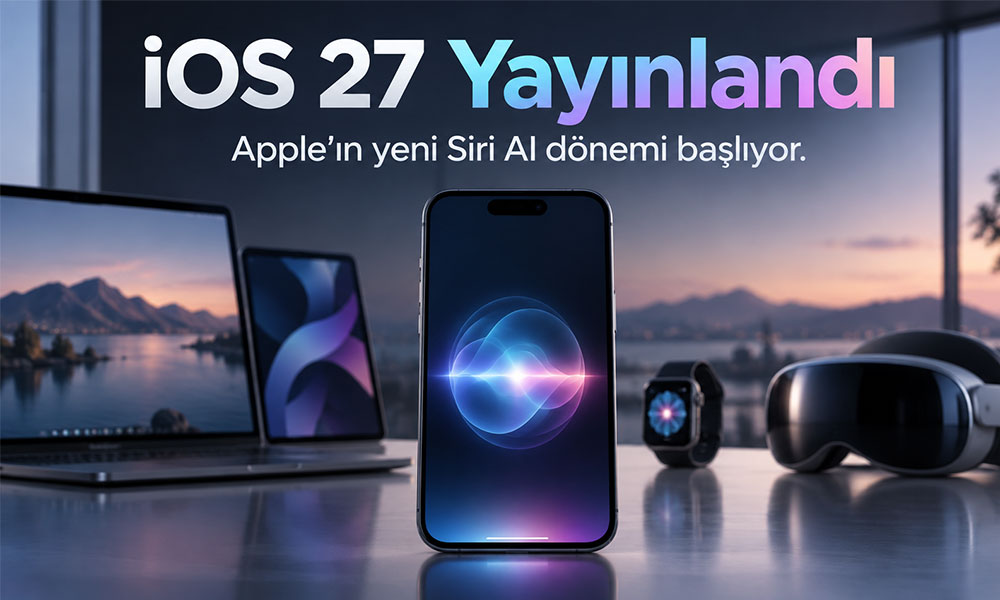 iOS 27 Yayınlandı Apple’ın Yeni Siri AI Özellikleri Geliyor