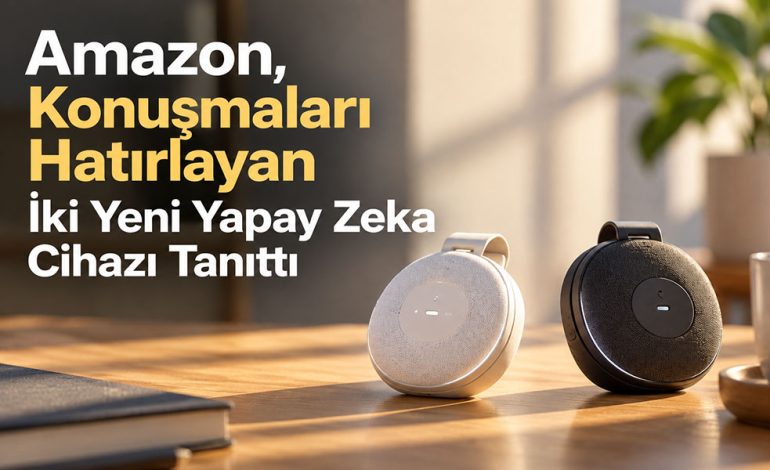 Amazon, Konuşmaları Hatırlayan İki Yeni Yapay Zeka Cihazı Tanıttı