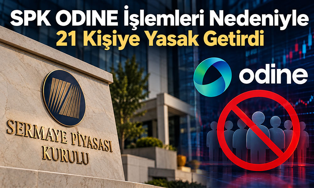 SPK ODINE İşlemleri Nedeniyle 21 Kişiye Yasak Getirdi